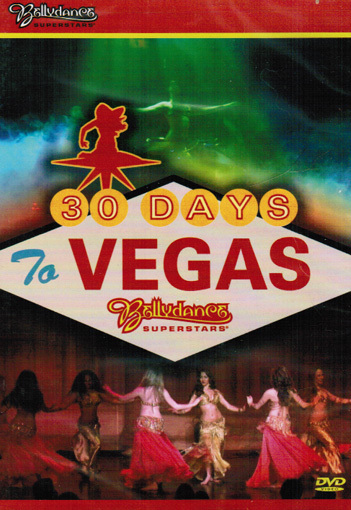 Bellydance Superstars present - 30 Days to Vegas