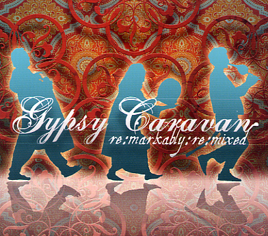 Gipsy Caravan - Remarably Remixed