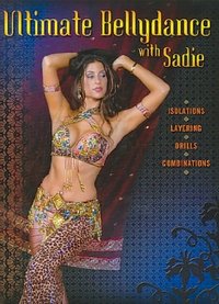 Ultimate Bellydance with Sadie - Isolations, Layering, Drills & Combinations