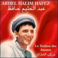 Abdel Halim Hafez - Le Youhou Des Amats
