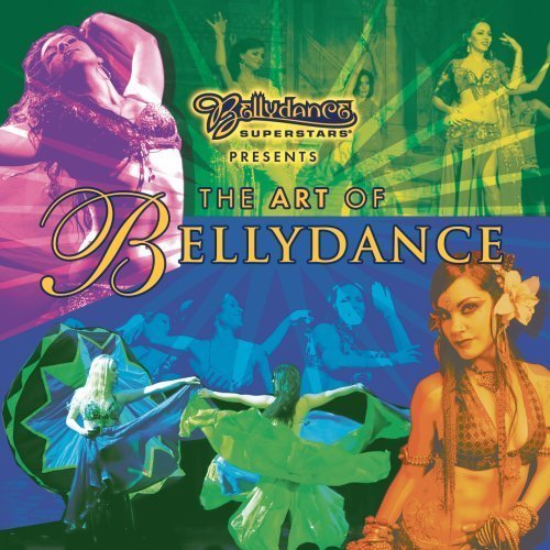 Bellydance Superstars present - The Art of Bellydance: Music from the Live Show