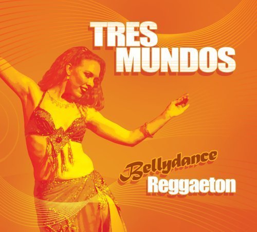 Bellydance Superstars present - Bellydance Reggaeton - Tres Mundos