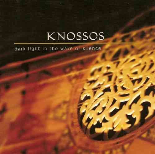 Knossos - Dark Light In The Wake Of Silence