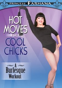 Hot Moves For Cool Chicks - A Burlesque Workout