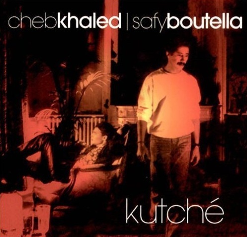Cheb Khaled & Safy Boutella - Kutche