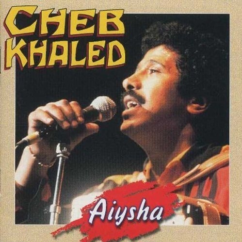 Cheb Khaled - Aiysha (2000)