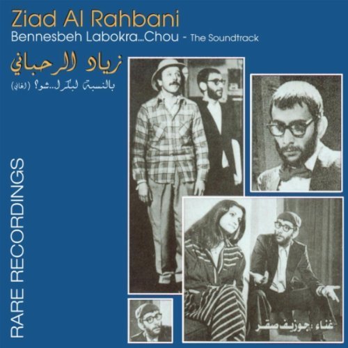 Ziad Rahbani - Bennesbeh Labokra Chou (The Soundtrack)