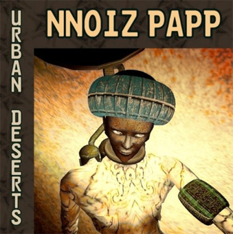 NNOIZ PAPP - Urban Deserts