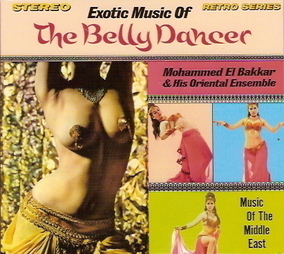 Mohammed El Bakkar & His Oriental Ensemble - Exotic Music Of The Belly Dancer