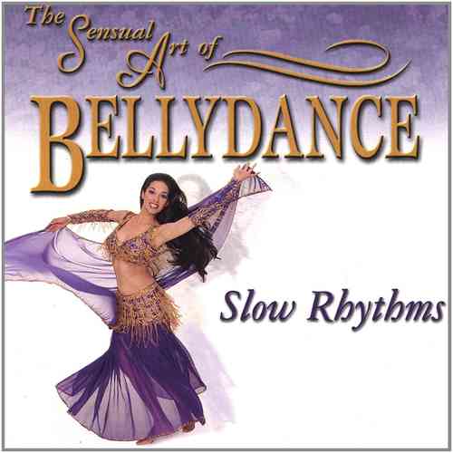The Sensual Art of Bellydance(Slow Rhythms)