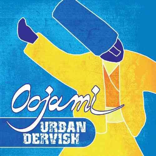 Bellydance Superstars present - Oojami - Urban Dervish