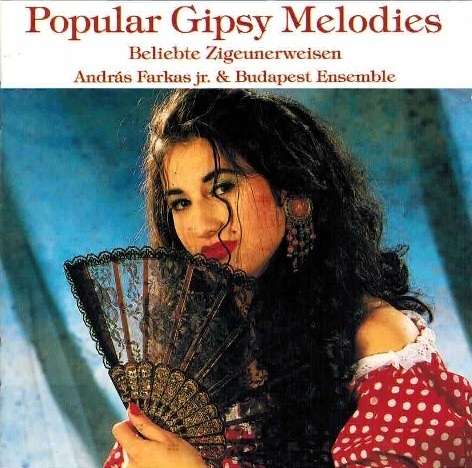 Andreas Farkas jr. & Budapest Ensemble - Popular Gypsy Melodies