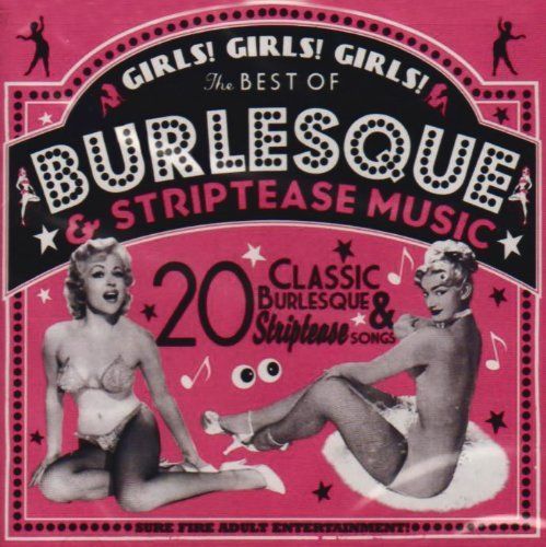 Girls! Girls! Girls! The Best of Burlesque & Striptease Music Vol.1