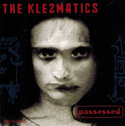 The Klezmatics - Possessed
