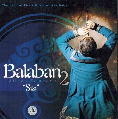Alihan Samedov - Balaban 2 "Sizi" (The Land Of Fire - Music From Azerbaijan)
