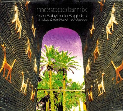 Mesopotamix - From Babylon To Baghdad(Remakes & Remixes Of Iraqi Classics)