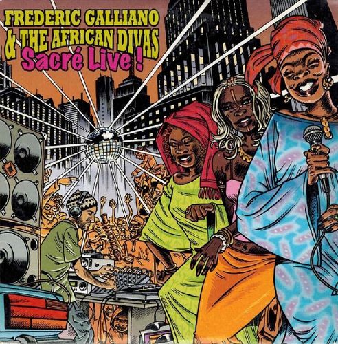 Frederic Galliano & The African Divas - Sacre Live !