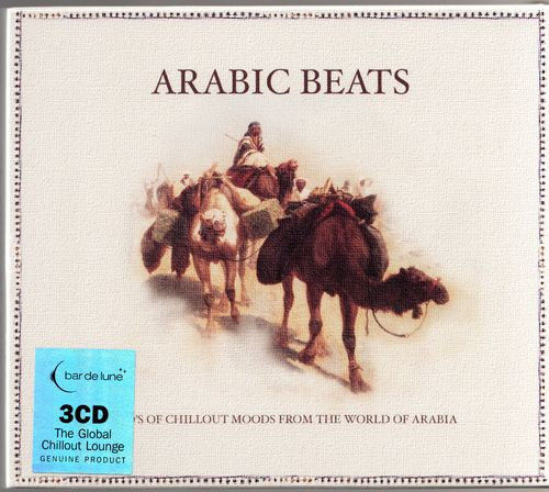 Arabic Beats - 3 CD's Of Chillout Moods From The World Of Arabia